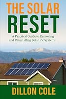 The Solar Reset: A Practical Guide to Removing and Reinstalling Solar PV Systems B0G24JY9CK Book Cover