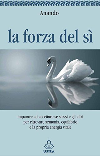 La forza del sì (Urra) La forza del sì (Urra)