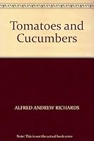 Tomatoes and Cucumbers B0000CNFYP Book Cover