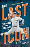 The Last Icon: Tom Seaver and His Times