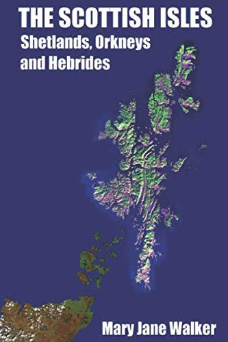 The Scottish Isles: Shetlands, Orkneys and Hebrides: Part 1: The Shetlands, Orkneys, Mull, Iona, Raasay and Staffa