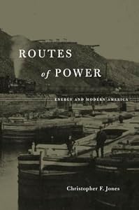 Routes of Power: Energy and Modern America (English Edition)