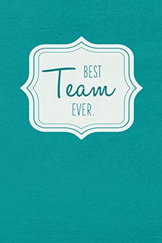 Best Team Ever - Notebook • Journal • Diary: Small but unique gift for ...