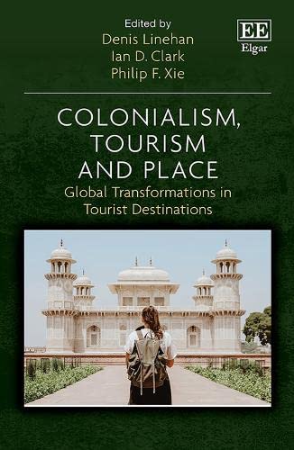 Colonialism, Tourism and Place: Global Transformations in Tourist ...