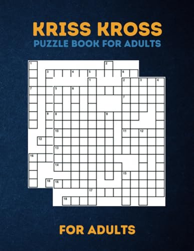 Kriss Kross Puzzle Book for Adults: 100 Puzzles with Full Solutions: Kriss Kross (Criss Cross) Crossword Activity Book Completely Different Topics |Criss Cross Crossword Activity Mind Games Book