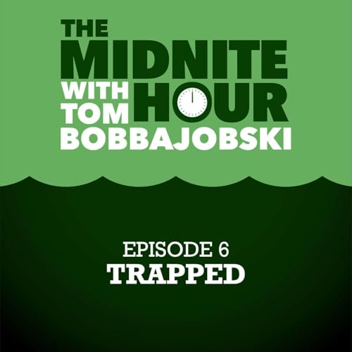 The Midnite Hour- Episode 6 -Trapped