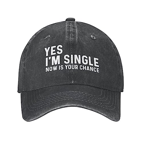 Yes I'm Singles Now is Your Chance Hat Men Baseball Hat Cute Caps Black