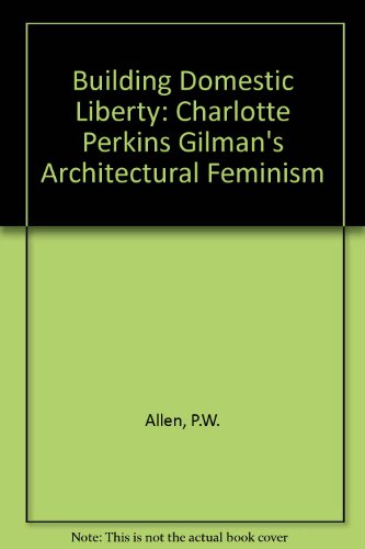 Building Domestic Liberty: Charlotte Perkins Gi... 087023627X Book Cover