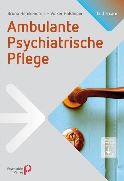 Ambulante Psychiatrische Pflege: Inklusive Downloadmaterlal (better care)