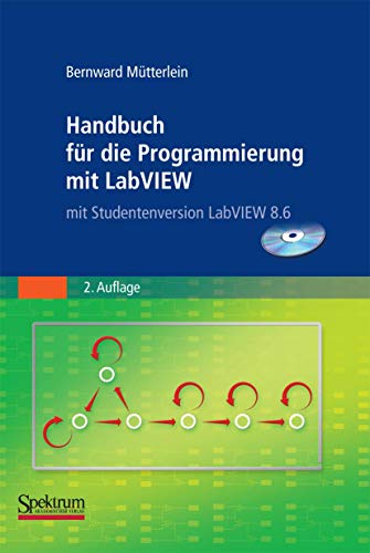 Handbuch für die Programmierung mit LabVIEW: mit Bestellformular für Studentenversion LabVIEW 2009