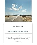So Present, So Invisible: Conversations on Photography