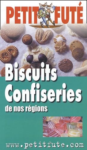 Guide des biscuits et confiseries de nos regions 2002, le petit fute