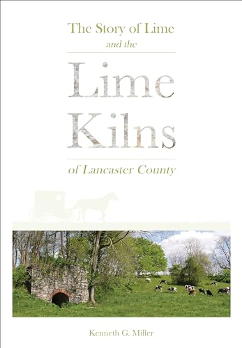 Consejos para Comprar Kilns de esta semana. 9 The Story of Lime and the Lime Kilns of Lancaster County