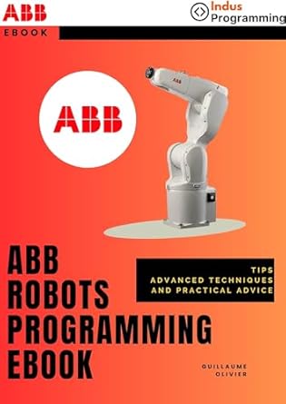 ABB Robot Programming: Tips, advanced techniques, and practical advice ...