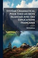 Système Grammatical Pour Tous Les Mots Islandais Avec Des Explications Françaises (Icelandic Edition) 1023968738 Book Cover