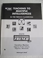 Teaching To Multiple Intelligences In The French Classroom 0669446459 Book Cover