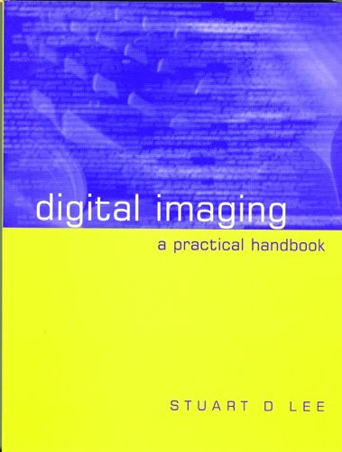 Digital Imaging: A Practical Handbook