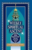 Weekly Spiritual Ascent: Salat al-Jumuʿah: Philosophy, Practice, and Personal Piety 1927930537 Book Cover