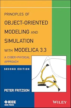 Principles of Object-Oriented Modeling and Simulation with Modelica 3.3: A Cyber-Physical Approach 2nd Edition-Wow! eBook