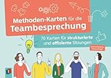 Methoden-Karten für die Teambesprechung: 70 Karten für strukturierte und effiziente Sitzungen - aktualisierte und überarbeitete Neuauflage