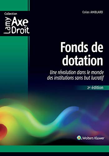 Télécharger Fonds de dotation: Une révolution dans le mondes des institutions sans but lucratif. PDF Ebook En Ligne