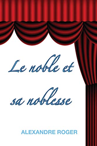 Le noble et sa noblesse (French Edition)