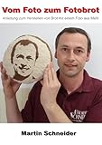 Vom Foto zum Fotobrot: Anleitung zum Herstellen von Brot mit einem Foto aus Mehl