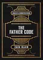 The Father Code: Codes of a Connected Father: Blair, Zack