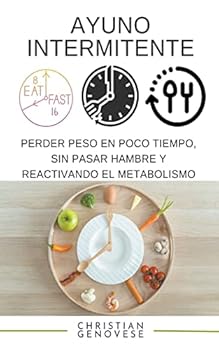 Ayuno Intermittente Pierder Peso en Poco Tiempo Sin Pasar Hambre y Reactivando el Metabolismo