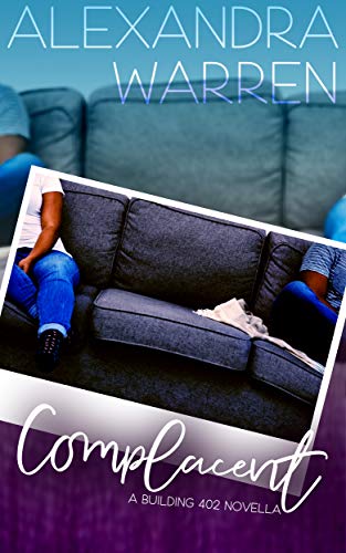 Complacent: A Building 402 Novella