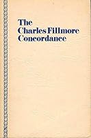 The Charles Fillmore concordance: An expanded index to the writings of Charles Fillmore B0006YK40G Book Cover