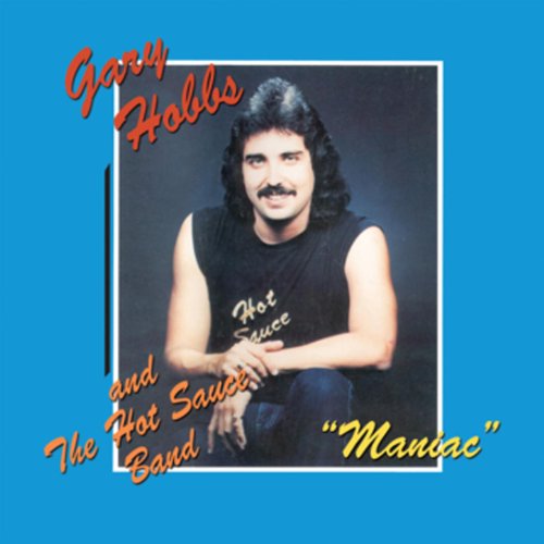 Amazon Music Gary Hobbs And The Hot Sauce BandのManiac Amazon.co.jp