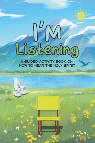 I'm Listening: A guided activity book on how to hear the Holy Spirit.
