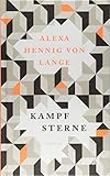 Kampfsterne: Roman - Alexa Hennig von Lange