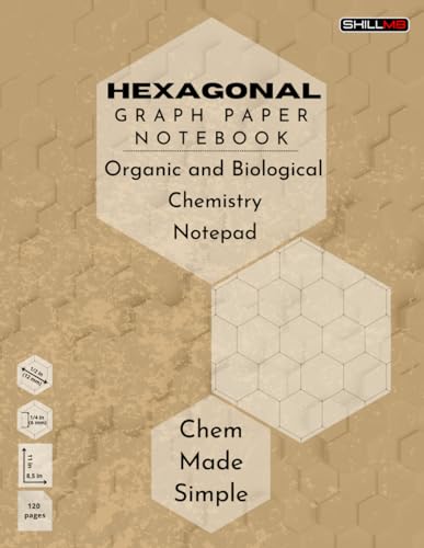 Hexagonal Graph Paper Notebook - Organic and Biological Chemistry Notepad - Chem Made Simple - SkillM8: 8.5 x 11 inch, 120 pages, 1/4" Side Hexagons; ... Drawing Structures, Gaming, Fasion, Sketchers