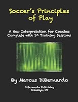 Soccer's Principles of Play: A New Interpretation for Coaches Complete with 10 Training Sessions B08BWGWGG2 Book Cover