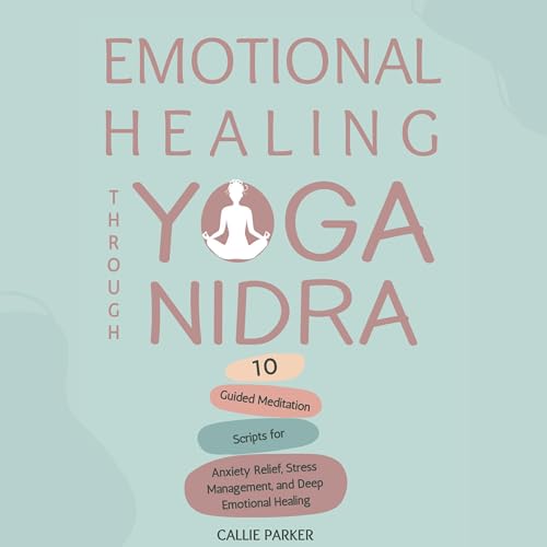 Emotional Healing Through Yoga Nidra : Callie Parker episode artwork