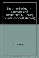 The Sino-Soviet Rift : Analysed and Documented / by William E. Griffith B0007JLS8C Book Cover