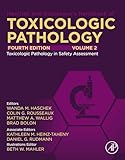 Haschek and Rousseaux's Handbook of Toxicologic Pathology, Volume 2: Safety Assessment and Toxicologic Pathology