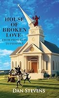 House of Broken Love: From Proselyte to Prophet 1977279201 Book Cover