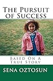 The Pursuit of Success: Based On A True Story
