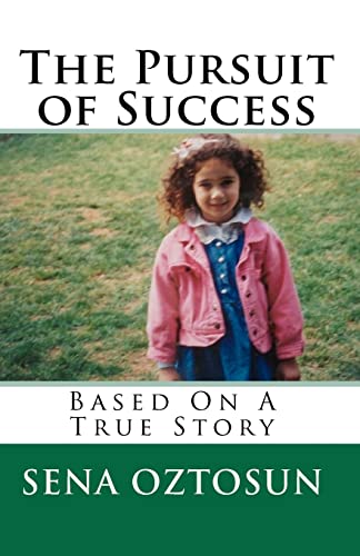 The Pursuit of Success: Based On A True Story