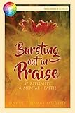 Bursting Out in Praise: Spirituality & Mental Health