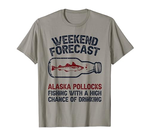 Fisher Pronóstico de fin de semana Pesca - Pescado Alaska Abadejo Camiseta