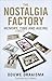 The Nostalgia Factory
