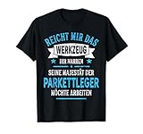 Parkettleger TShirt lustig Spruch Majestät Werkzeug T-Shirt