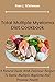 Total Multiple Myeloma Diet Cookbook: A Natural Guide With Delicious Recipes To Battle Multiple Myeloma And Promote Health (English Edition)