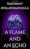 A Flame and an Echo: A Collection of Short Stories and Poems
