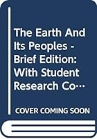 The Earth And Its Peoples - Brief Edition: With Student Research Companion 0618612939 Book Cover