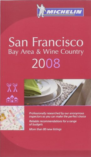 Michelin Red Guide 2008 San Francisco Bay Area & Wine Country (Michelin Red Guides)